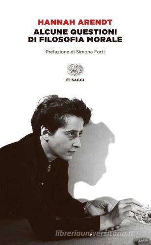 Alcune questioni di filosofia morale di Hannah Arendt edito da Einaudi