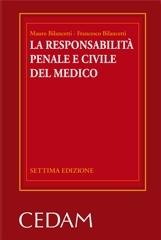 La responsabilità penale e civile del medico di Mauro Bilancetti, Francesco Bilancetti edito da CEDAM