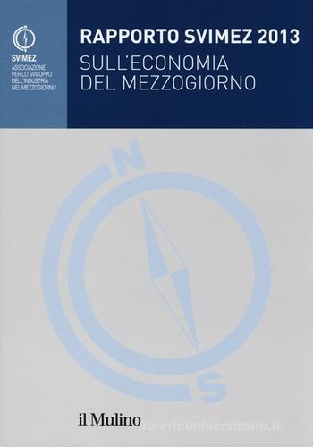 Rapporto Svimez 2013 sull'economia del Mezzogiorno edito da Il Mulino
