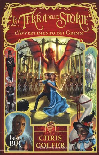 L' avvertimento dei Grimm. La terra delle storie vol.3 di Chris Colfer edito da Rizzoli