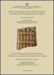 Museo archeologico di Denizli-Hierapolis. Catalogo delle iscrizioni greche e latine. Distretto di Denizli edito da Liguori