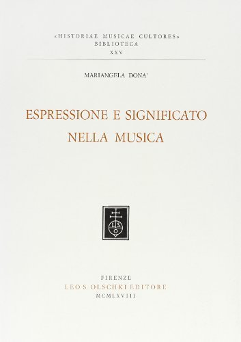 Espressione e significato nella musica di Mariangela Donà edito da Olschki