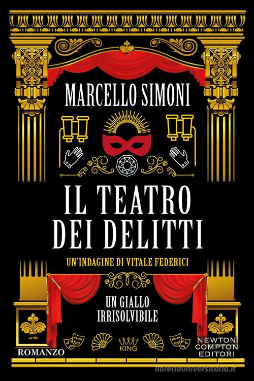 Il teatro dei delitti. Un'indagine di Vitale Federici di Marcello Simoni edito da Newton Compton Editori