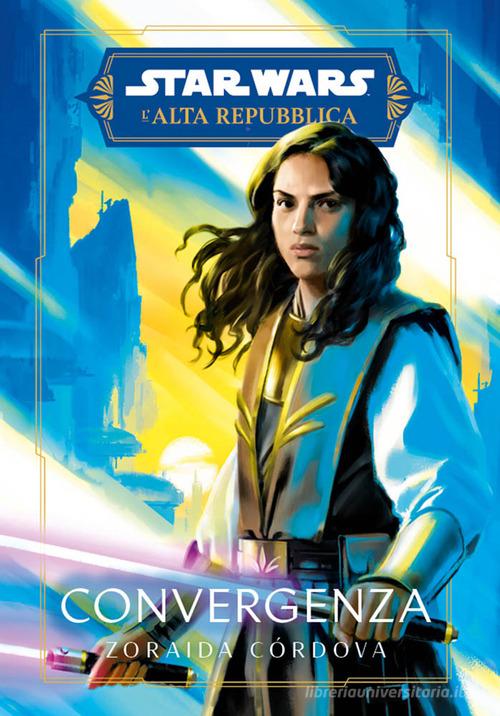 Convergenza. L'Alta Repubblica. Star Wars di Zoraida Córdova edito da Panini Comics
