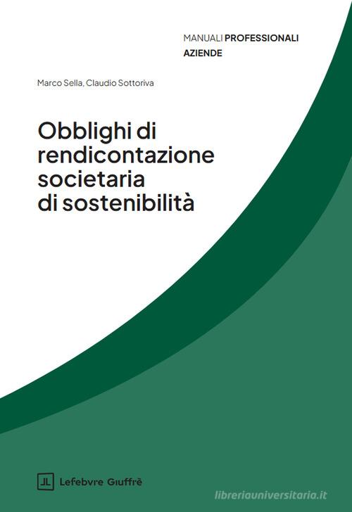 Obblighi di rendicontazione societaria di sostenibilità di Sella Marco, Claudio Sottoriva edito da Giuffrè