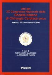 Atti del 20° Congresso nazionale della Società italiana di chirurgia cardiaca Onlus (Verona, 26-29 novembre 2000) edito da Piccin-Nuova Libraria