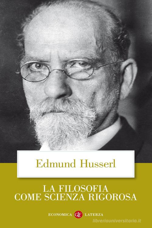 La filosofia come scienza rigorosa di Edmund Husserl edito da Laterza