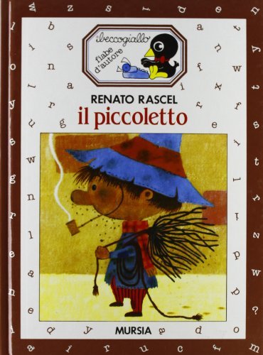 Il piccoletto di Renato Rascel edito da Ugo Mursia Editore