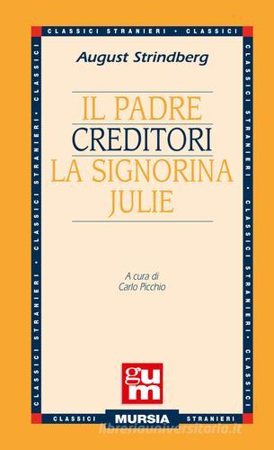 Il padre-Creditori-La signorina Julie di August Strindberg edito da Ugo Mursia Editore