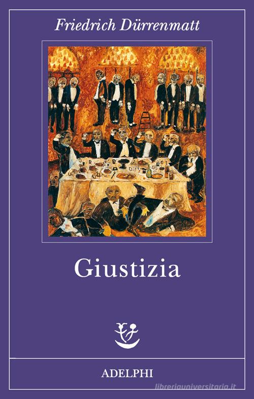 Giustizia di Friedrich Dürrenmatt edito da Adelphi