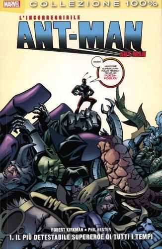 Il più detestabile supereroe di tutti i tempi. L'incorreggibile Ant-Man vol.1 di Robert Kirkman, Phil Hester edito da Panini Comics