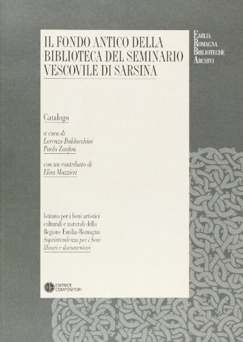 Il fondo antico della biblioteca del seminario vescovile di Sarsina edito da Compositori