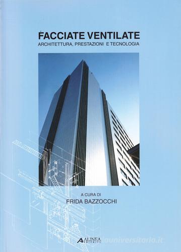 Le facciate ventilate. Architettura, prestazioni e tecnologie edito da Alinea