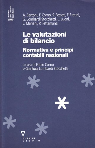 Le valutazioni di bilancio. Normativa e principi contabili nazionali edito da Guerini e Associati