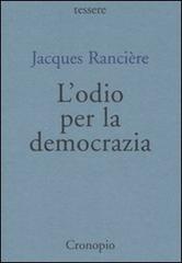 L' odio per la democrazia di Jacques Rancière edito da Cronopio