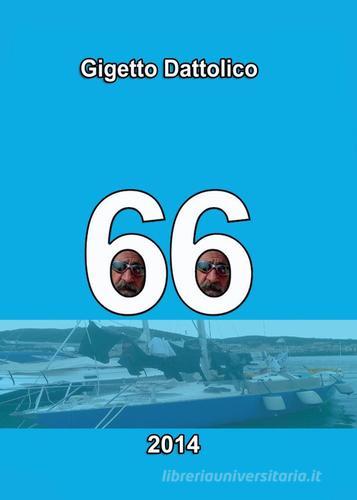 66 di Gigetto Dattolico edito da Youcanprint
