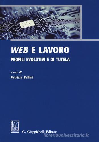 Web e lavoro. Profili evolutivi e di tutela edito da Giappichelli