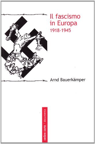 Il fascismo in Europa 1918-1945 di Arnd Bauerkämper edito da Ombre Corte