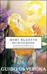 Mimì Bluette, fiore del mio giardino. Ediz. integrale di Guido Da Verona edito da Selino's