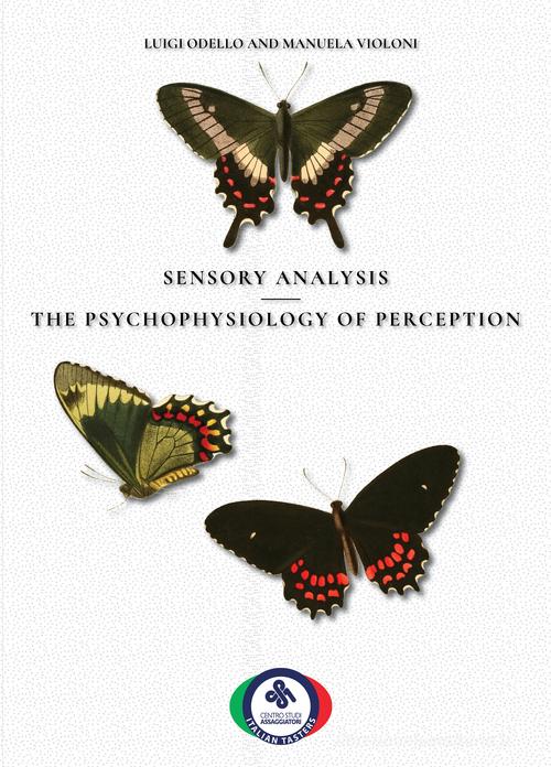Sensory analysis. The psychophysiology of perception di Luigi Odello, Manuela Violoni, Luca Falciati edito da Centro Studi Assaggiatori