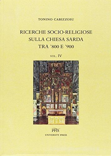 Ricerche socio-religiose sulla Chiesa sarda tra '800 e '900 vol.4 di Tonino Cabizzosu edito da PFTS University Press