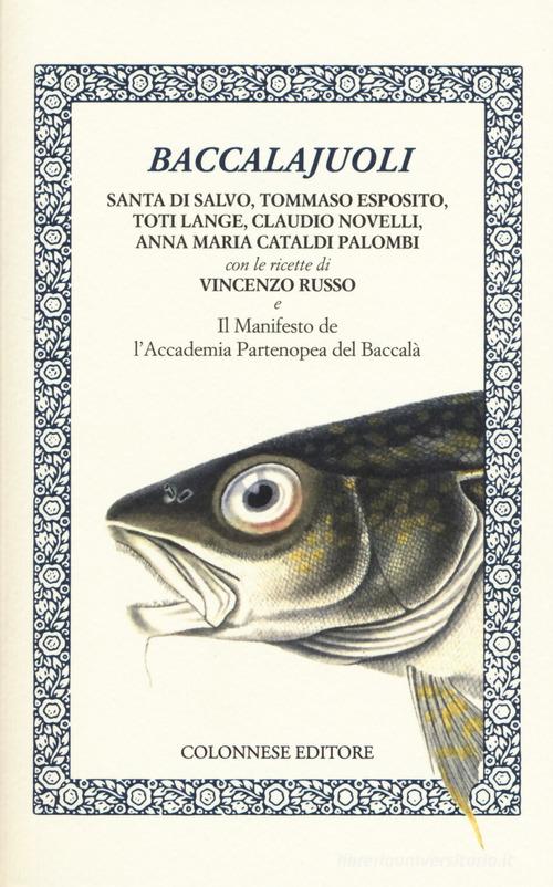 Baccalajuoli di Santa Di Salvo, Tommaso Esposito, Toti Lange edito da Colonnese