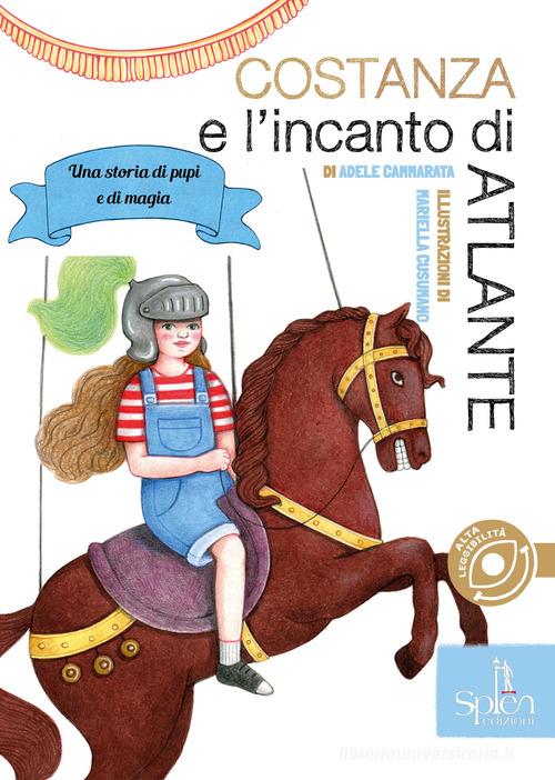 Costanza e l'incanto di Atlante. Una storia di pupi e di magia di Adele Cammarata edito da Splen