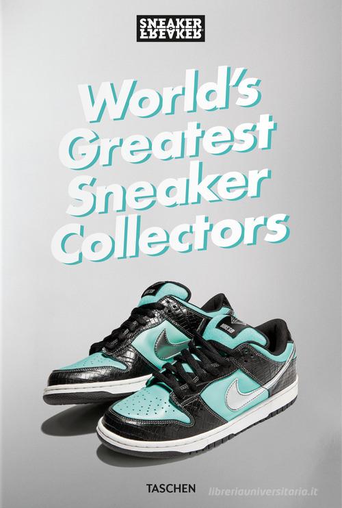 Sneaker Freaker. World's greatest sneaker collectors. Ediz. illustrata di Simon Wood edito da Taschen