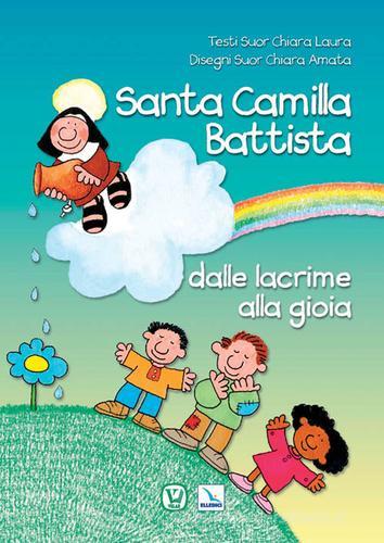 Santa Camilla Battista dalle lacrime alla gioia di Chiara Laura edito da Editrice Elledici