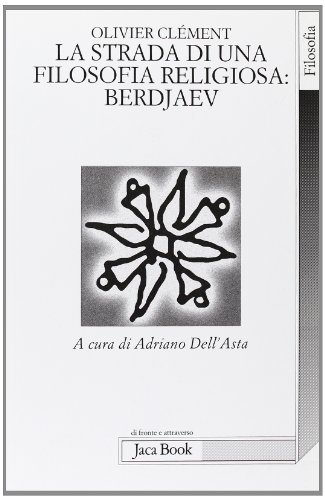 La lunga strada di una filosofia religiosa: Berdjaev di Olivier Clément edito da Jaca Book