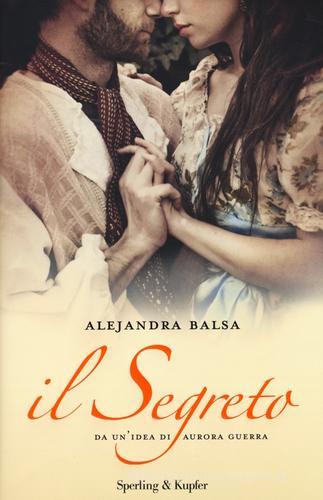 Il segreto di Alejandra Balsa edito da Sperling & Kupfer
