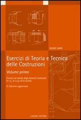 Esercizi di teoria e tecnica delle costruzioni vol.1 di Guido Sarà edito da Liguori