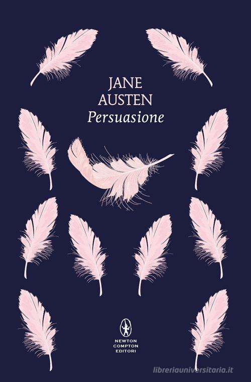 Persuasione. Ediz. integrale di Jane Austen edito da Newton Compton Editori