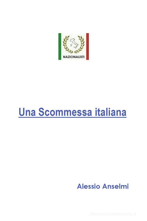 Una scommessa italiana di Alessio Anselmi edito da Youcanprint