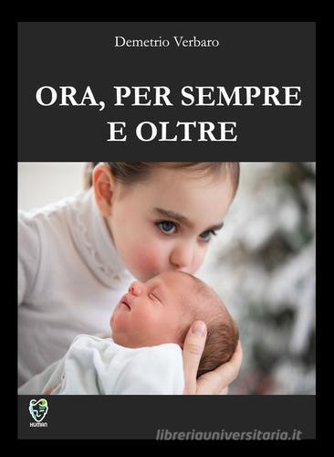 Libro Ora, per sempre e oltre di Demetrio Verbaro Human di PubMe