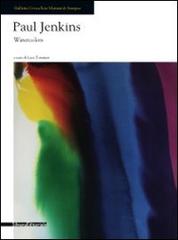 Paul Jenkins. Watercolors. Catalogo della mostra (Seregno, 16 gennaio-14 febbraio 2010). Ediz. italiana e inglese edito da Silvana