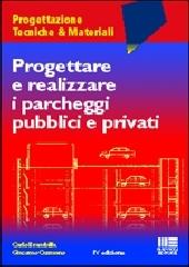 Progettare e realizzare i parcheggi pubblici e privati di Carlo Brambilla, Giacomo Cusmano edito da Maggioli Editore
