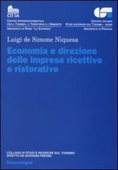Economia e direzione delle imprese ricettive e ristorative di Luigi De Simone Niquesa edito da Franco Angeli