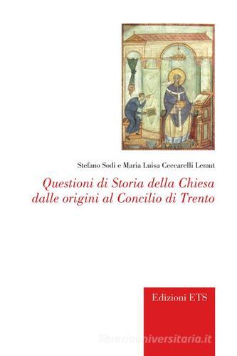 Questioni di storia della chiesa dalle origini al concilio di Trento edito da Edizioni ETS