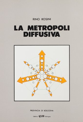 La metropoli diffusiva di Rino Rosini edito da CLUEB