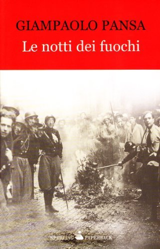 Le notti dei fuochi di Giampaolo Pansa edito da Sperling & Kupfer