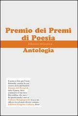 Premio dei primi di poesia. Antologia 2013-14 edito da Progetto Cultura
