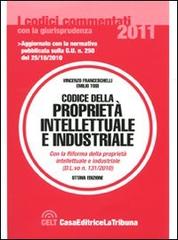 Codice della proprietà intellettuale e industriale di Vincenzo Franceschelli, Emilio Tosi edito da La Tribuna