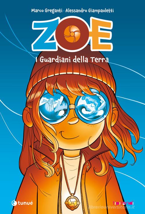 Zoe. I guardiani della terra di Marco Greganti edito da Tunué