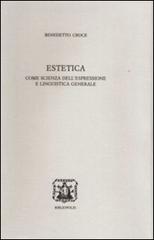 Estetica come scienza dell'espressione e linguistica generale di Benedetto Croce edito da Bibliopolis