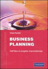 Business planning. Dall'idea al progetto imprenditoriale di Cinzia Parolini edito da Pearson