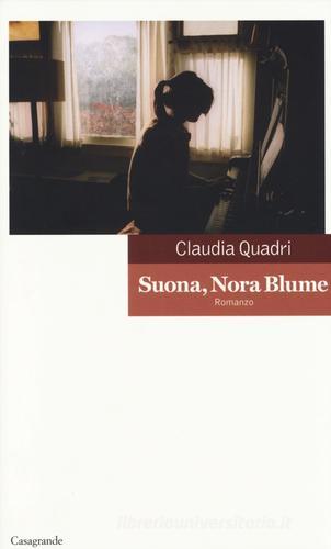 Suona, Nora Blume di Claudia Quadri edito da Casagrande