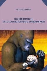 Gli irriducibili del pensiero darwiniano di Giovanni Lo Presti edito da Bonanno