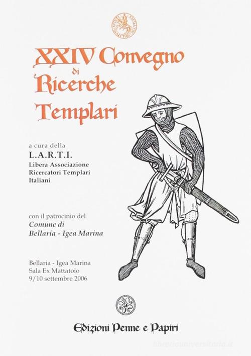 Atti del 24º Convegno di ricerche templari edito da Penne & Papiri
