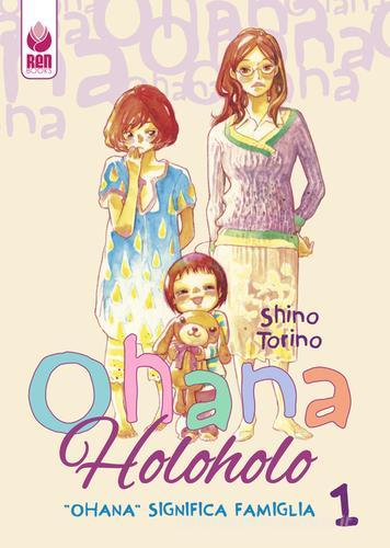 «Ohana» significa «famiglia». Ohana HoloHolo vol.1 di Shino Torino edito da Renbooks